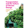 Transportation and the Culture of Climate Change: Accelerating Ride to Global Crisis