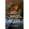 The Boy Who Played the Queen: A Seagard Novella