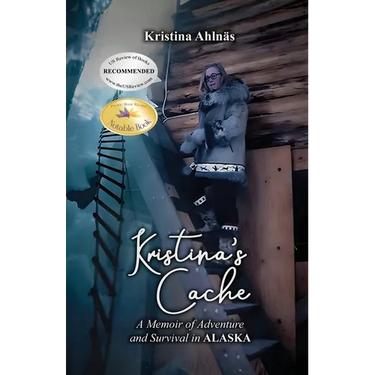 Kristina's Cache: A Memoir of Adventure and Survival in Alaska