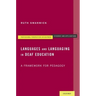 Languages and Languaging in Deaf Education: A Framework for Pedagogy
