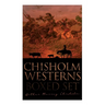 Chisholm Westerns - Boxed Set: The Boss of Wind River, Desert Conquest, The Land of Strong Men, Six Rounds, Fur Pirates and more