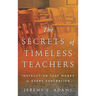 Secrets of Timeless Teachers: Instruction that Works in Every Generation
