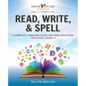 Read, Write, & Spell: A Complete Language Guide for Home Education