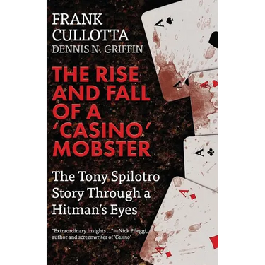 The Rise And Fall Of A 'Casino' Mobster: The Tony Spilotro Story Through A Hitman's Eyes