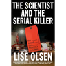 The Scientist and the Serial Killer: The Search for Houston's Lost Boys