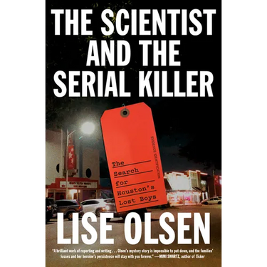 The Scientist and the Serial Killer: The Search for Houston's Lost Boys