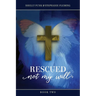 Rescued, Not My Will - Book 2