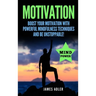 Motivation: Boost Your Motivation with Powerful Mindfulness Techniques and Be Unstoppable