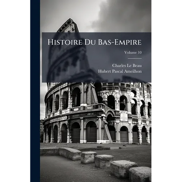 Histoire Du Bas-Empire