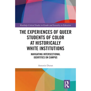 The Experiences of Queer Students of Color at Historically White Institutions: Navigating Intersectional Identities on Campus