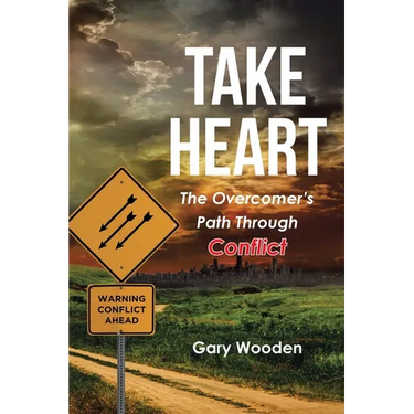 Take Heart: The Overcomer's Path Through Conflict