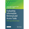 Evaluating Information Retrieval and Access Tasks: Ntcir's Legacy of Research Impact