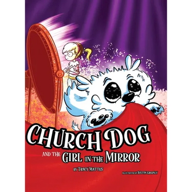 Church Dog and the Girl in the Mirror