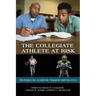 The Collegiate Athlete at Risk: Strategies for Academic Support and Success