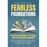 Fearless Foundations: Your Blueprint to Real Estate Development