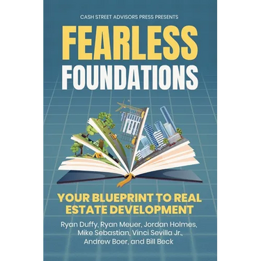 Fearless Foundations: Your Blueprint to Real Estate Development