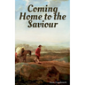 Coming Home to the Saviour