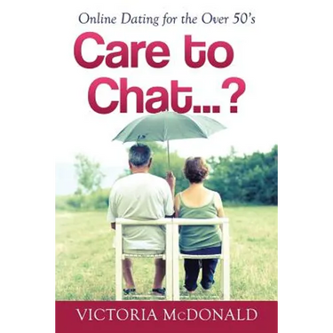 Care to Chat? . . .: Online Dating for the Over 50's