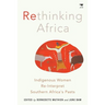 Rethinking Africa: Indigenous women re-interpret Southern African pasts
