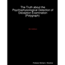 The Truth about the Psychophysiological Detection of Deception Examination (Polygraph) 5th Edition
