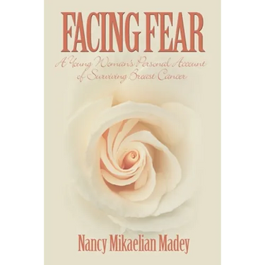 Facing Fear: A Young Woman's Personal Account of Surviving Breast Cancer