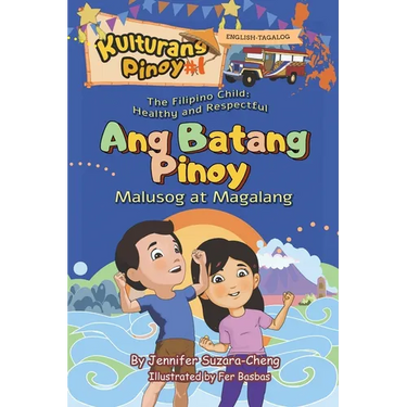 The Filipino Child (Ang Batang Pinoy): Healthy and Respectful /Malusog at Magalang