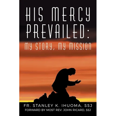 His Mercy Prevailed: My Story, My Mission