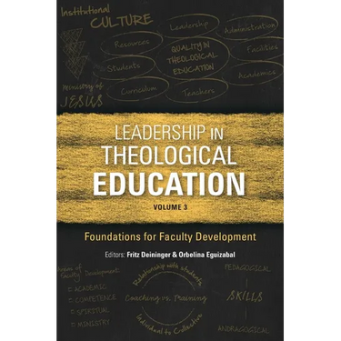Leadership in Theological Education, Volume 3: Foundations for Faculty Development