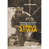 Cyprus at War: Diplomacy and Conflict During the 1974 Crisis