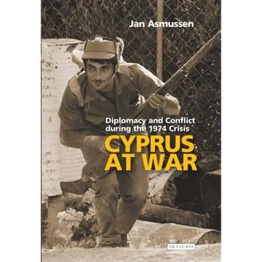 Cyprus at War: Diplomacy and Conflict During the 1974 Crisis