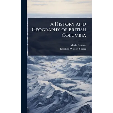 A History and Geography of British Columbia