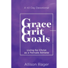 Grace Grit Goals: Living for Christ as a Female Athlete - A 40 Day Devotional