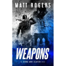 Weapons: A King & Slater Thriller