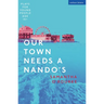Our Town Needs a Nando's