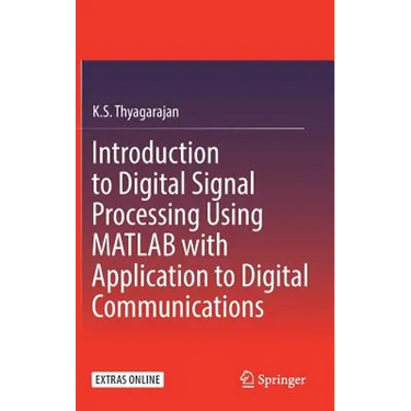 Introduction to Digital Signal Processing Using MATLAB with Application to Digital Communications