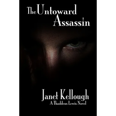 The Untoward Assassin: A Thaddeus Lewis Novel