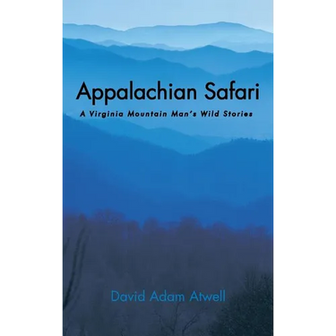 Appalachian Safari: A Virginia Mountain Man's Wild Stories