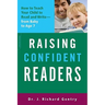 Raising Confident Readers: How to Teach Your Child to Read and Write -- From Baby to Age 7