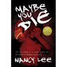 Maybe You Die: The True Story of a Couple Living the All-American Nightmare