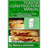 Toastie Construction Manual: 50 Illustrated Grilled Cheese Sandwich Recipes