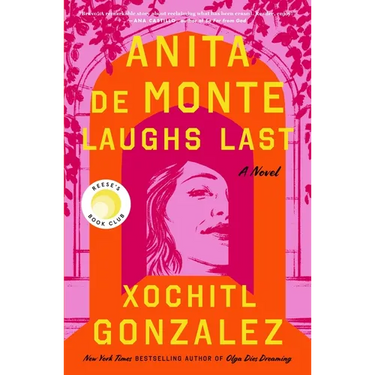 Anita de Monte Laughs Last: Reese's Book Club Pick (a Novel)