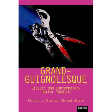 Grand-Guignolesque: Classic and Contemporary Horror Theatre