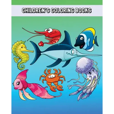 Children's Coloring Books: Simple and Adorable Ocean Animal Drawings (Perfect for Kids & Toddlers)