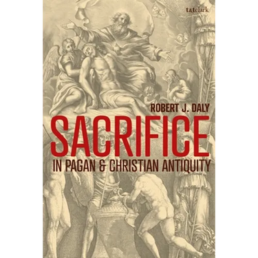 Sacrifice in Pagan and Christian Antiquity