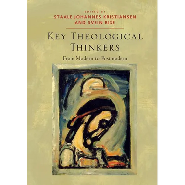 Key Theological Thinkers: From Modern to Postmodern