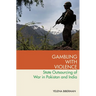 Gambling with Violence: State Outsourcing of War in Pakistan and India