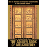 The Golden Book of Melchizedek: How to Become an Integrated Christ/Buddha in This Lifetime; Volume 1