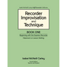 Recorder Improvisation and Technique Book One: Beginning with the Soprano Recorder