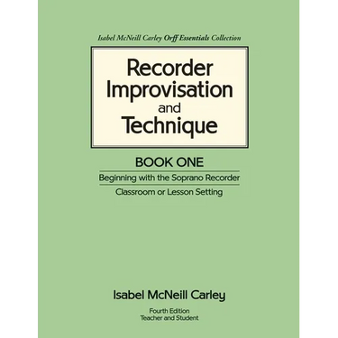 Recorder Improvisation and Technique Book One: Beginning with the Soprano Recorder