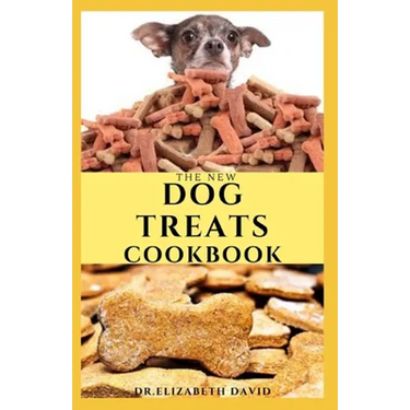 The New Dog Treats Cookbook: Easy To Prepare Homemade and Customize Treat For Your Canine Friend